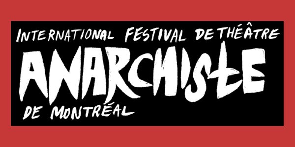 Image:Montreal : 6th annual International Anarchist Theatre Festival