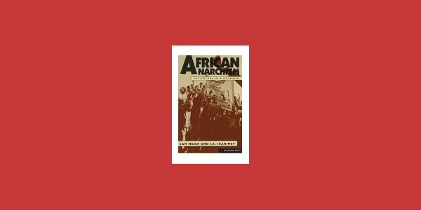 Image:African Anarchism : The History of A Movement